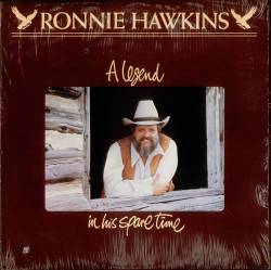 Ronnie Hawkins : A Legend in His Spare Time